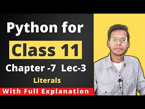 Python for Class 11 Chapter 7 | CBSE | Literals | Vishal Kumar | in HIndi
