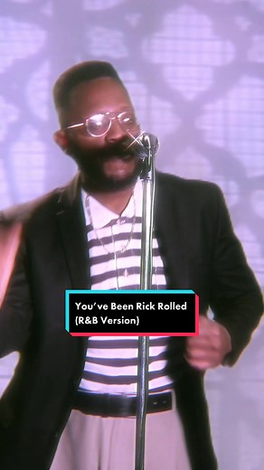 You've Been Rick Rolled...But It's R&B! Tag and Troll Your Friends! 🎙️