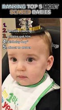Ranking top 5 most scared babies.....