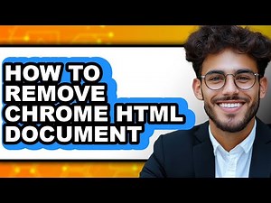 How to Remove Chrome Html Document - Full Guide
