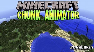 Chunk Animator Mod Para Minecraft 1.19.2, 1.18.2, 1.17.1, 1.16.5, 1.15.2, 1.14.4, 1.13.2, 1.12.2, 1.11.2, 1.10.2, 1.9.4, 1.8.9, 1.7.10 - ZonaCraft
