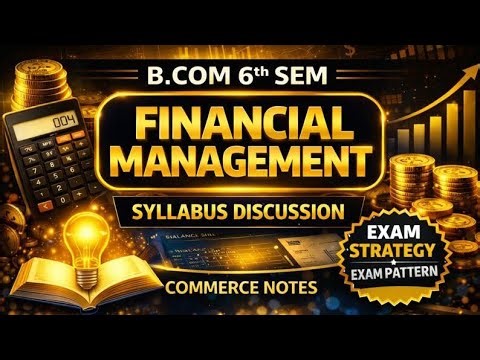 Financial Management | B.Com 6th Sem | PU– Complete Syllabus Discussion & Exam Strategy | ✅🔥