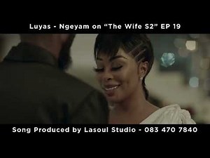 Luyas - Ngeyam ( The Wife on Showmax S2 : Nkosana proposes to Zandile) ( Prod by Lasoul)