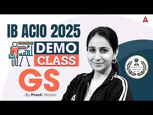 IB ACIO 2025 | IB ACIO GS Demo Class | GS By Preeti Ma'am | Adda247