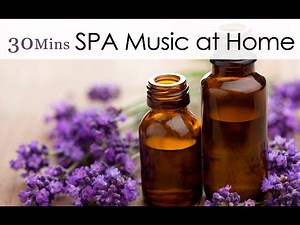 ★30 Mins★ SPA Music at Home - The Music of Flower Essence Remedies(Relaxing Instrumental Music)