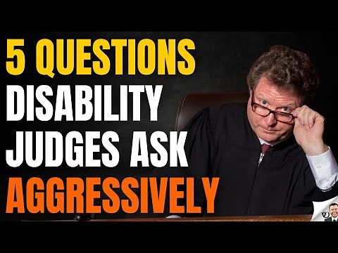 5 Disability Questions Judges Ask Aggressively