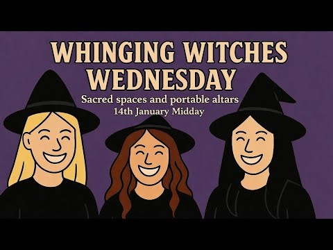 Whinging Witches Wednesday - Sacred spaces and portable altars