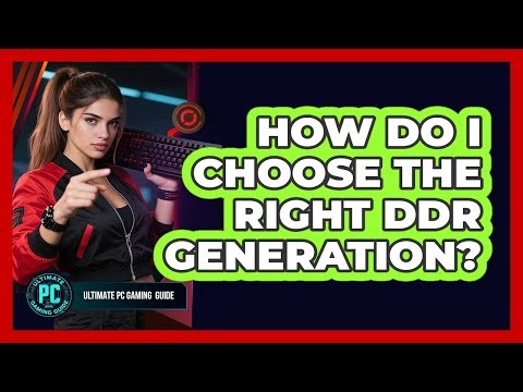 How Do I Choose The Right DDR Generation?