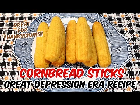 Cornbread Sticks Recipe - Great Depression Cooking - Thanksgiving Food