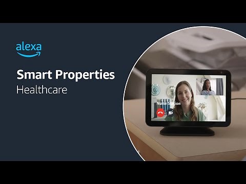 Alexa Smart Properties for healthcare