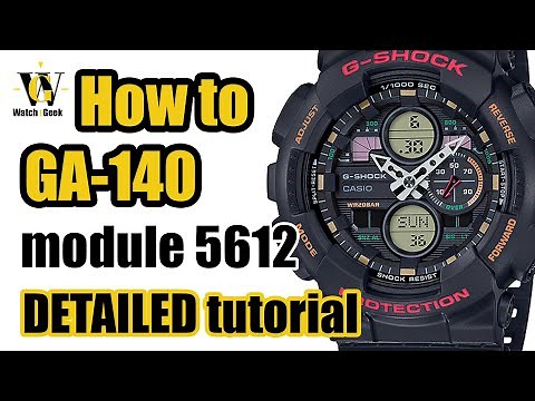 GA-140 G-Shock, 5612 module - tutorial on how to setup and use ALL the functions