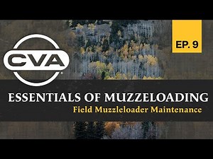 Field Muzzleloader Maintenance | CVA's Essentials of Muzzleloading - Episode 9