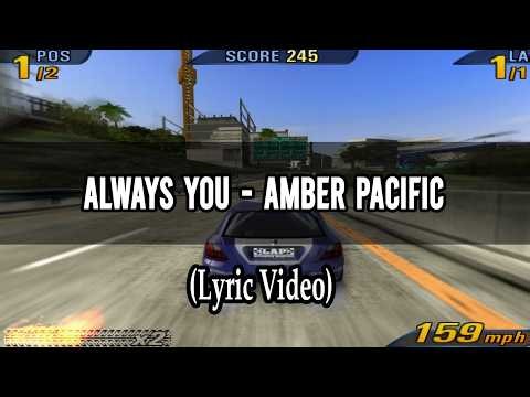 Always You - Amber Pacific (Lyrics) | Burnout 3 Takedown [02]