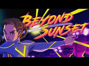 Beyond Sunset video game trailers