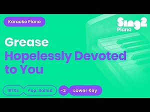 Hopelessly Devoted To You - Grease | Olivia Newton-John (Lower Key) Piano Karaoke