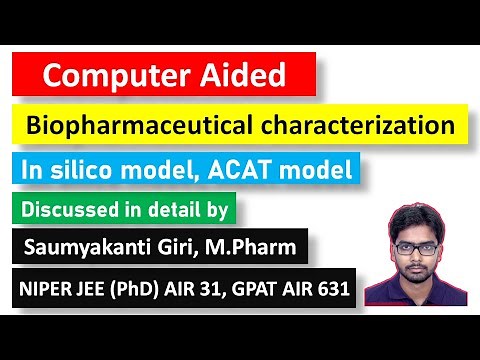COMPUTER-AIDED BIOPHARMACEUTICAL CHARACTERIZATION(Part 1: introduction, in silico model, ACAT model)