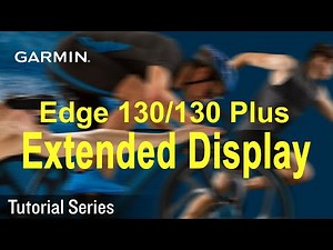 Tutorial – Edge 130/130 plus: Extended Display