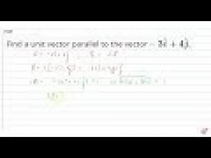 JEE MAINS 2018 Find a unit vector parallel to the vector `3 hat i+4 hat jdot`