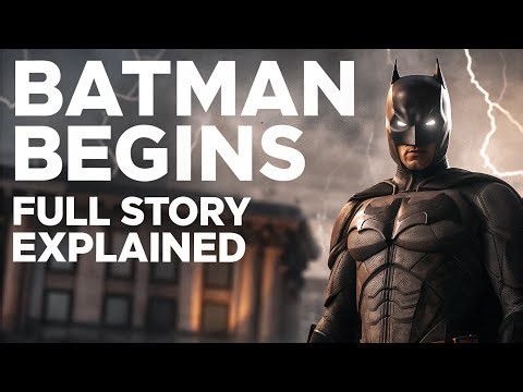 Batman Begins Full Story Explained