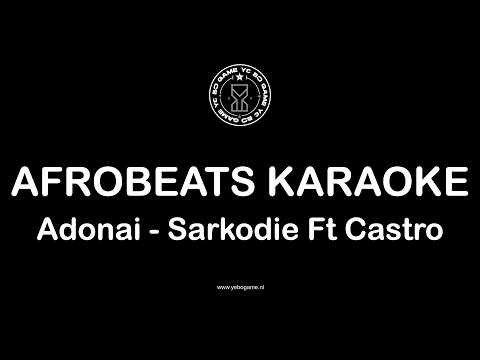 Afrobeats Karaoke Adonai - Sarkodie ft Castro