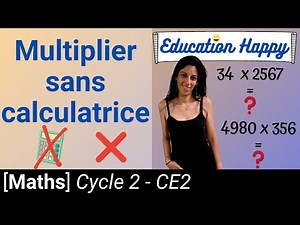 Faire une multiplication à 2, 3, 4 chiffres & plus