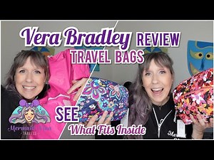 Vera Bradley Haul 2022 - Travel Bags