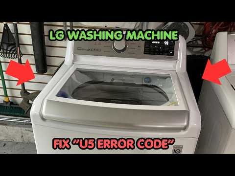 How To Fix LG Washing Machine U5 Error Code?