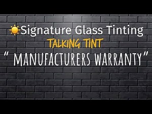 Manufactures Warranty @SignatureGlassTinting