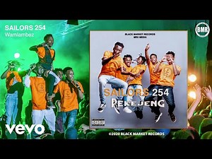 Sailors 254 - Wamlambez (Official Audio)