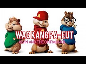 WAG KANG PA-EUT - CHIPMUNKS ( BEST QUALITY)