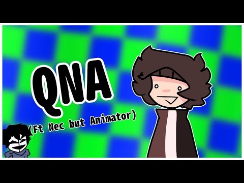 Answering YOUR Questions (Ft Nec but Animator)