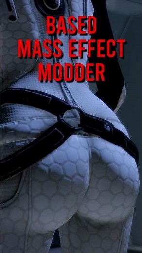The Most BASED Mass Effect Modder