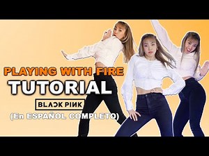 TUTORIAL (COMPLETO) 'Playing with Fire' BLACKPINK - En español con Tami