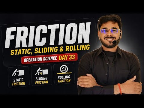Friction: Types of Friction 🔥 (Static, Sliding, Rolling) | Day 33 | Atul Sir