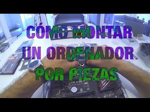 Cómo montar tu PC por piezas y ahorrar un dinero