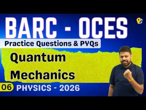 BARC OCES Physics 2026 | Practice Questions & PYQs | Quantum Mechanics | PotentialG