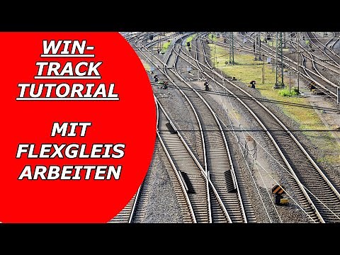 6.WinTrack Tutorial Gleisplan Software Modelleisenbahn mit Flexgleis arbeiten