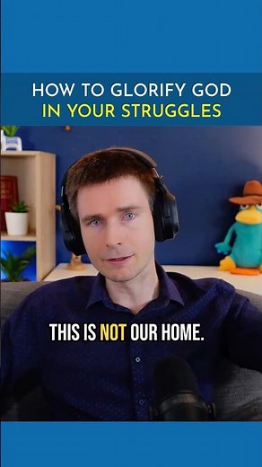 How to Glorify God in Your Struggles