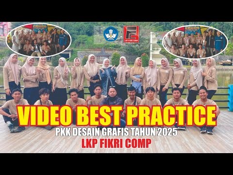 VIDEO BEST PRACTICE PKK DESAIN GRAFIS LKP FIKRI COMP TAHUN 2025
