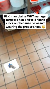 21K views · 330 reactions | BLK man claims WHT manager targeted him and told him to clock out because he wasn't wearing the proper shoes 類 but was she justified in her action? | Celebrity Tay Lindsey | Facebook
