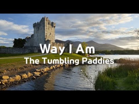 The Way I Am - The Tumbling Paddies (Lyrics)