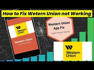 Wester Union App Not Working? Fix It Fast!