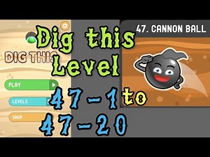Dig this (Dig it) Level 47-1 to 47-20 | Cannon ball | Chapter 47 level 1-20 Solution Walkthrough