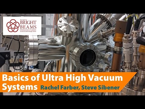 Basics of Ultra High Vacuum Systems - Rachael Farber & Steve Sibener