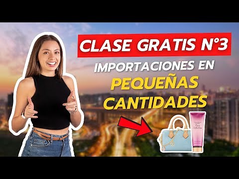 Clase gratis Nro. 3: Importaciones en pequeñas cantidades ✈️