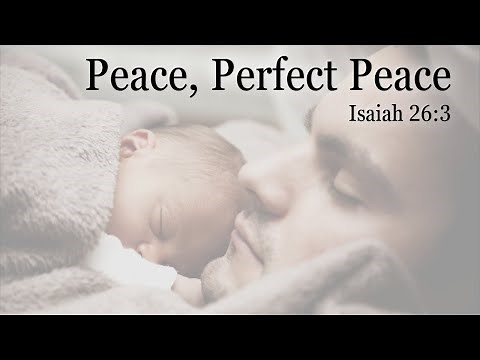 Peace, Perfect Peace - a cappella hymn