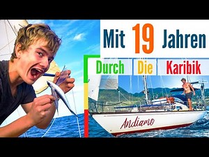 Sailing: Sailing through the Caribbean on my own sailboat at 19 - Sailing Andiamo || 7seasTalk #5