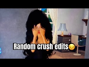 3:56 minutes of random crush edits I made