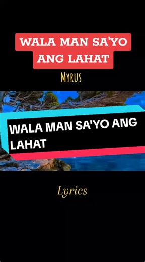 WALA MAN SA'YO ANG LAHAT BY MYRUS ▶️🎵 #lyrics_songs #tagalogsongs #ctto #fypシ