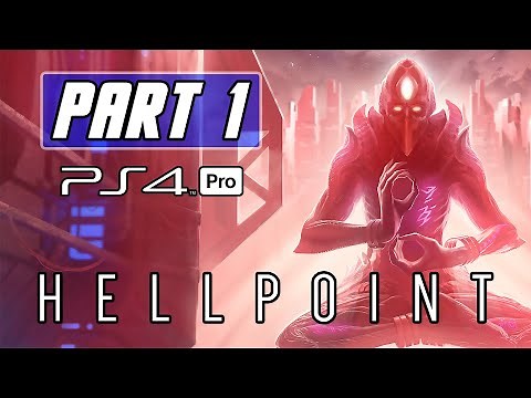 Hellpoint - Full Game Gameplay Walkthrough Part 1 (No Commentary, PS4 PRO)